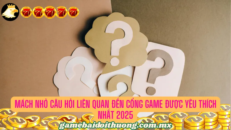 Mách nhỏ một vài câu hỏi liên quan đến cổng game bài Runvip