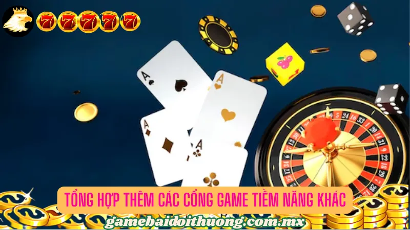 Tổng hợp cổng game bài tiềm năng không thể bỏ qua