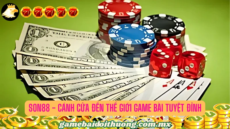 Thế giới game bài đa dạng và đặc sắc SON88