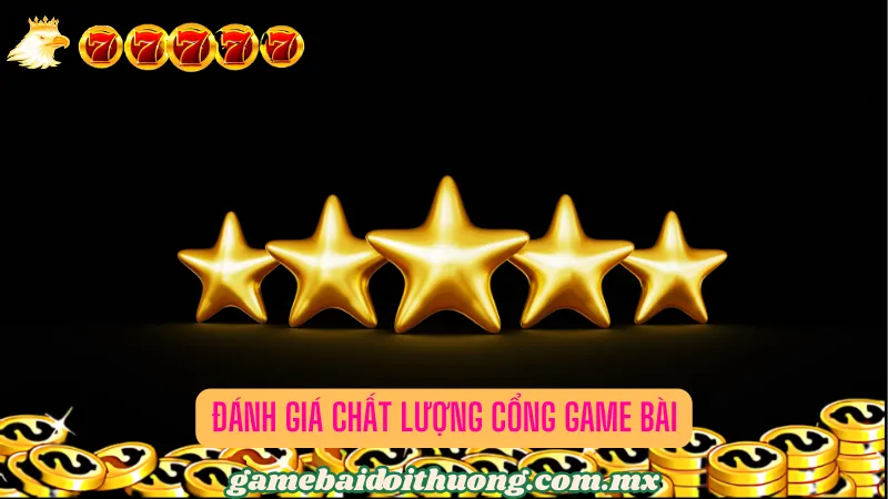 Đánh giá cổng game bài thông qua các tiêu chí quan trọng