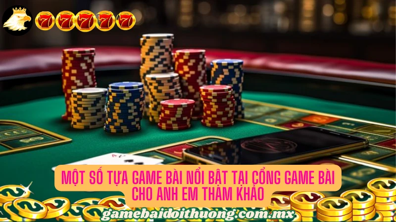 Kho game bài nổi bật tại cổng game