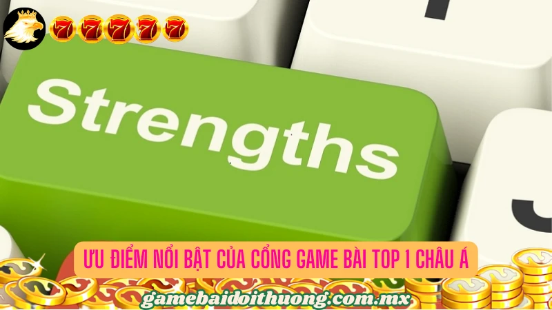 Ưu điểm vượt bậc của cổng game bài top 1 châu Á