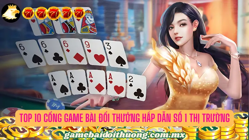 Top 10 cổng game bài hot nhất thị trường  