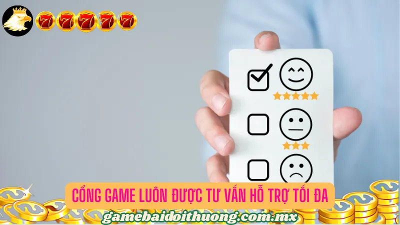 Cổng game luôn được tư vấn hỗ trợ tối đa