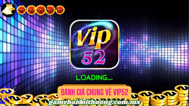 Thông tin đáng chú ý về cổng game bài VIP52