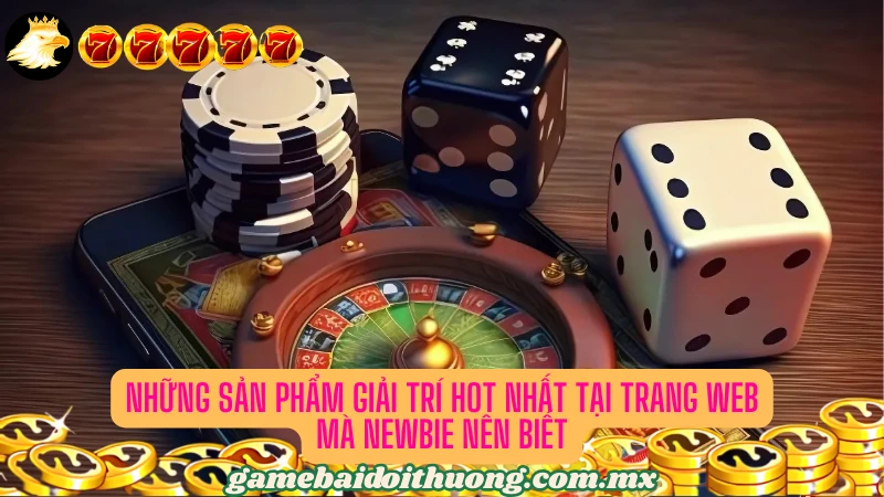 Sản phẩm giải trí hot nhất tại cổng game bài Won99