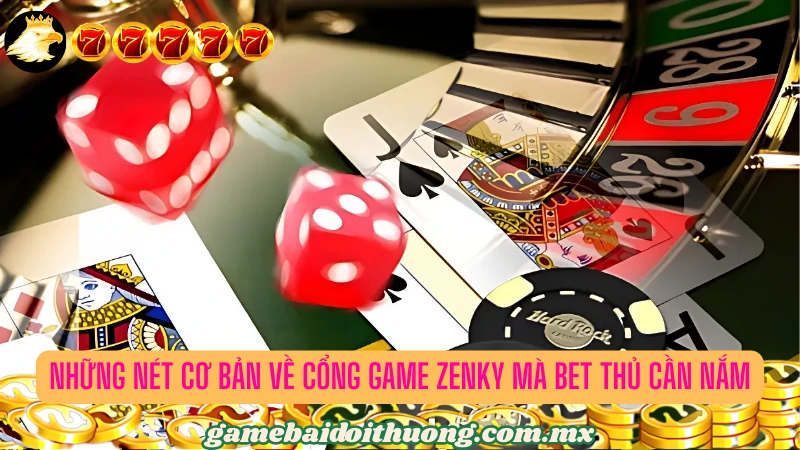 Đôi nét cơ bản về Zenky mà cược thủ cần nắm