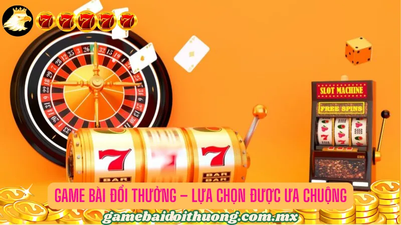 Trải nghiệm game bài độc đáo được ưa thích